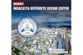 AKSARAY İHRACATTA BÜYÜMEYE DEVAM EDİYOR